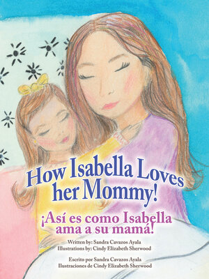 cover image of How Isabella loves her mommy!  ¡Así es como Isabella ama a su mamá!